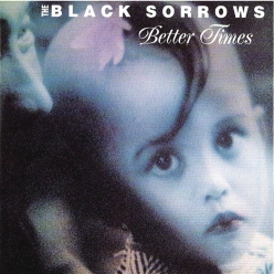 The Black Sorrows - Better Times
